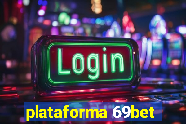 plataforma 69bet